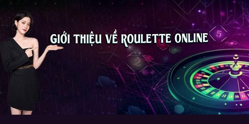 Kinh Nghiệm Chơi Roulette Online Để Tối Ưu Tỷ Lệ Thắng 5 Tổng quan về trò roulette online