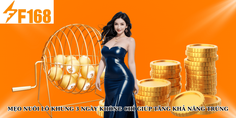 Mẹo nuôi lô khung 3 ngày không chỉ giúp tăng khả năng trúng